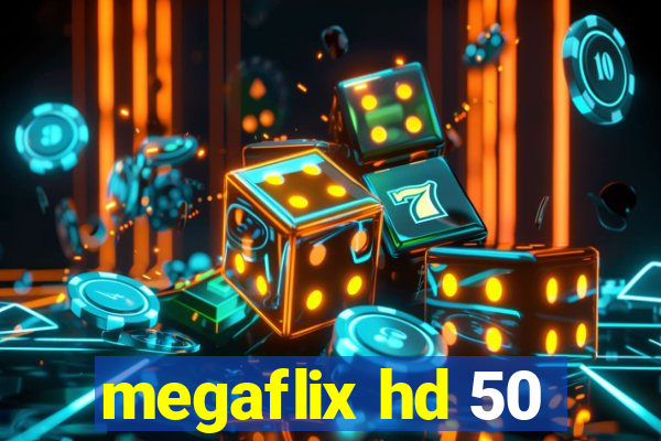 megaflix hd 50